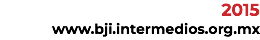 2015 www.bji.intermediosac.org.mx